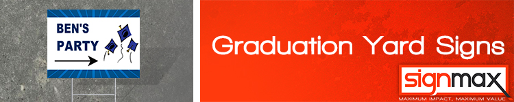 Graduation Yard Signs | Signmax.com